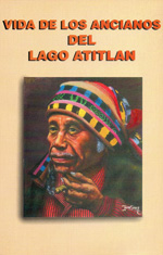 vida de los ancianos del lago de atitlan